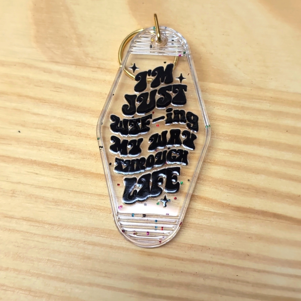 I'm just WTF-ing my way through life clear sparkle key chain